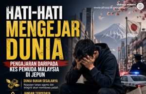 HATI-HATI MENGEJAR DUNIA: PENGAJARAN DARIPADA KES PEMUDA MALAYSIA DI JEPUN