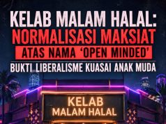 KELAB MALAM HALAL: NORMALISASI MAKSIAT ATAS NAMA ‘OPEN MINDED’ BUKTI LIBERALISME KUASAI ANAK MUDA