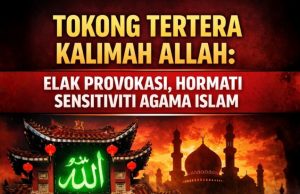 TOKONG TERTERA KALIMAH ALLAH: ELAK PROVOKASI, HORMATI SENSITIVITI AGAMA ISLAM