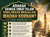 ADAKAH SEMUA UMAT ISLAM DIWAJIBKAN MENJALANI IBADAH KORBAN? SATU KUPASAN