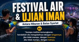FESTIVAL AIR DAN UJIAN IMAN: ANTARA MANFAAT EKONOMI DAN CABARAN MORAL
