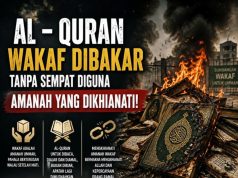 AL – QURAN WAKAF DIBAKAR TANPA SEMPAT DIGUNA AMANAH YANG DIKHIANATI!