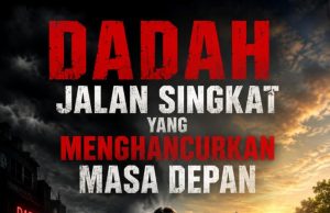 DADAH JALAN SINGKAT YANG MENGHANCURKAN MASA DEPAN