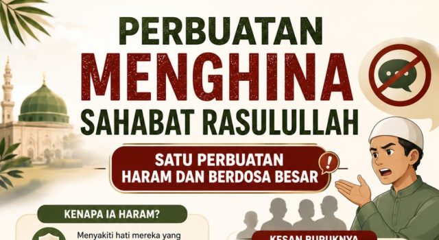 PERBUATAN MENGHINA SAHABAT RASULULLAH SATU PERBUATAN HARAM DAN BERDOSA BESAR