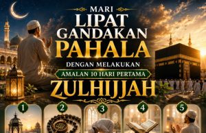 MARI LIPAT GANDAKAN PAHALA DENGAN MELAKUKAN AMALAN 10 HARI PERTAMA ZULHIJJAH