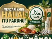 MENCARI YANG HALAL ITU ADALAH FARDHU, JANGAN SEMBARANGAN KONSUMSI!!