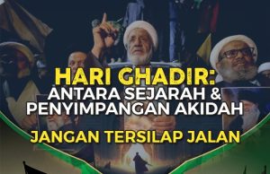 HARI GHADIR: ANTARA SEJARAH & PENYIMPANGAN AKIDAH – JANGAN TERSILAP JALAN