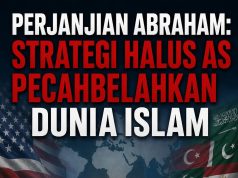 PERJANJIAN ABRAHAM: STRATEGI HALUS AS PECAHBELAHKAN DUNIA ISLAM