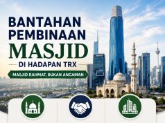 BANTAHAN PEMBINAAN MASJID DI HADAPAN TRX: SATU TANGGAPAN PREJUDIS TERHADAP ISLAM