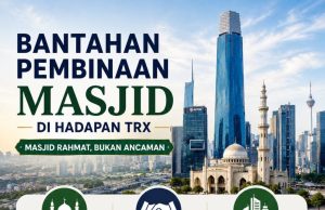 BANTAHAN PEMBINAAN MASJID DI HADAPAN TRX: SATU TANGGAPAN PREJUDIS TERHADAP ISLAM