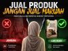 JUAL PRODUK, JANGAN JUAL MARUAH