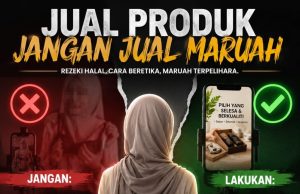 JUAL PRODUK, JANGAN JUAL MARUAH