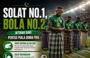 SOLAT NO.1, BOLA NO.2: IKTIBAR DARI PENTAS PIALA DUNIA FIFA