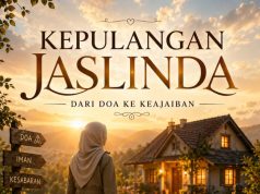 KEPULANGAN JASLINDA – DARI DOA KE KEAJAIBAN