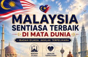 MALAYSIA SENTIASA TERBAIK DI MATA DUNIA: IBADAH DIJAGA, AKHLAK TERPELIHARA