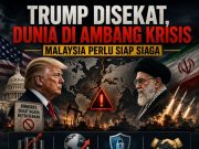 TRUMP DISEKAT, DUNIA DI AMBANG KRISIS: MALAYSIA PERLU SIAP SIAGA