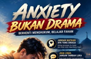 “ANXIETY” BUKAN DRAMA: BERHENTI MENGHUKUM, BELAJAR FAHAM