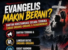 EVANGELIS MAKIN BERANI? DAKYAH KRISTIANISASI SECARA TERBUKA CABAR UNDANG-UNDANG & KEHARMONIAN!