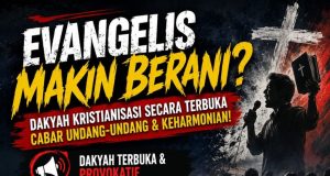 EVANGELIS MAKIN BERANI? DAKYAH KRISTIANISASI SECARA TERBUKA CABAR UNDANG-UNDANG & KEHARMONIAN!