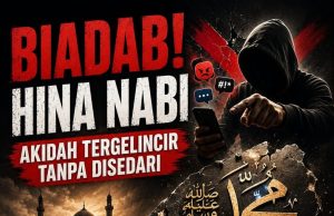 BIADAB! HINA NABI: AKIDAH TERGELINCIR TANPA DISEDARI