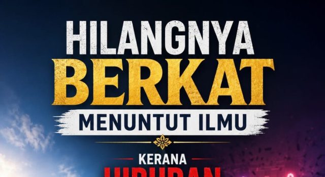 HILANGNYA BERKAT MENUNTUT ILMU KERANA HIBURAN MELALAIKAN