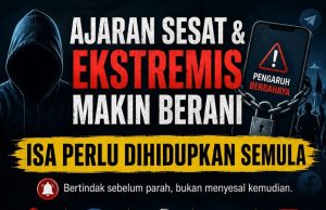 AJARAN SESAT & EKSTREMIS MAKIN BERANI: ISA PERLU DIHIDUPKAN SEMULA