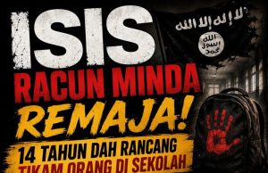 ISIS RACUN MINDA REMAJA: 14 TAHUN DAH RANCANG TIKAM ORANG DI SEKOLAH