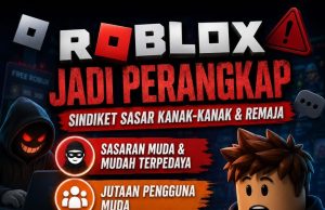 ROBLOX JADI PERANGKAP: SINDIKET SASAR KANAK-KANAK & REMAJA