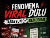 FENOMENA VIRAL DULU, TABAYYUN KEMUDIAN