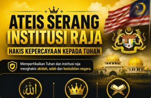 ATEIS SERANG INSTITUSI RAJA: HAKIS KEPERCAYAAN KEPADA TUHAN