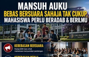 MANSUH AUKU: BEBAS BERSUARA SAHAJA TAK CUKUP, MAHASISWA PERLU BERADAB & BERILMU