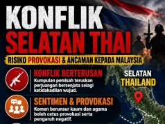 KONFLIK SELATAN THAI: RISIKO PROVOKASI & ANCAMAN KEPADA MALAYSIA