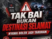 TAK BAI BUKAN DESTINASI SELAMAT: NYAWA BOLEH JADI TARUHAN