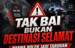 TAK BAI BUKAN DESTINASI SELAMAT: NYAWA BOLEH JADI TARUHAN