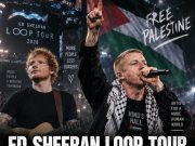 ED SHEERAN LOOP TOUR – MACKLEMORE RELA DIGUGURKAN DEMI PALESTIN