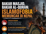 BAKAR MASJID, BAKAR AL-QURAN: ISLAMOFOBIA MEMUNCAK DI NEPAL