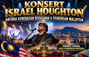 KONSERT ISRAEL HOUGHTON: ANTARA KEBEBASAN BERAGAMA DAN PENDIRIAN MALAYSIA