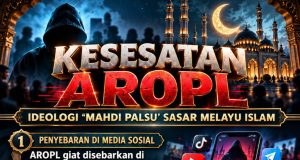 KESESATAN AROPL: IDEOLOGI “MAHDI PALSU” SASAR MELAYU ISLAM