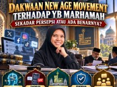 DAKWAAN NEW AGE MOVEMENT TERHADAP YB MARHAMAH: SEKADAR PERSEPSI ATAU ADA BENARNYA?