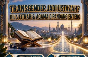TRANSGENDER JADI USTAZAH? BILA FITRAH & AGAMA DIPANDANG ENTENG