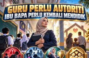 GURU PERLU AUTORITI: IBU BAPA PERLU KEMBALI MENDIDIK
