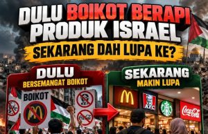 DULU BOIKOT BERAPI PRODUK ISRAEL, SEKARANG DAH LUPA KE?